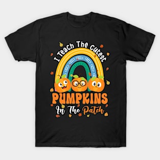 Rainbow I Teach The Cutest Pumpkins In The Patch Fall Season T-Shirt T-Shirt